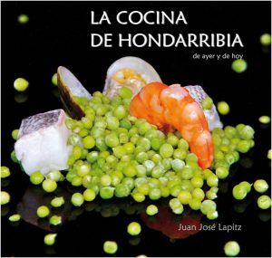 “LA COCINA DE HONDARRIBIA DE AYER Y DE HOY”, EL LIBRO DE JUAN JOSÉ LAPITZ